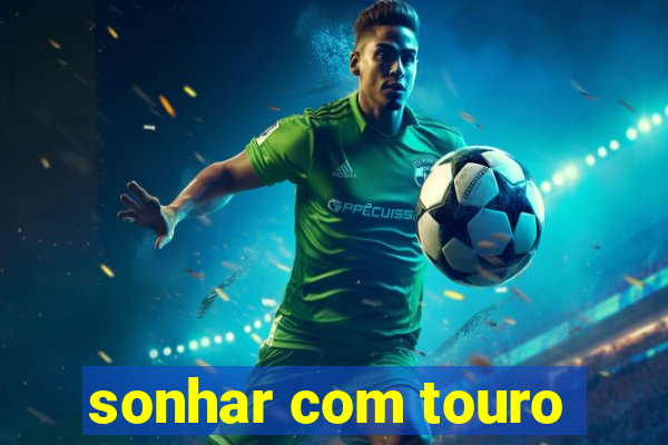 sonhar com touro